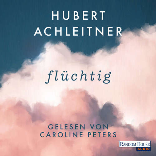Hoerbuch Flüchtig - Hubert Achleitner - Caroline Peters