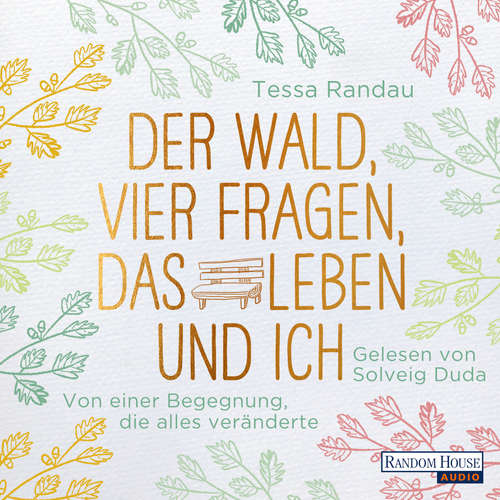 Hoerbuch Der Wald, vier Fragen, das Leben und ich - Tessa Randau - Solveig Duda