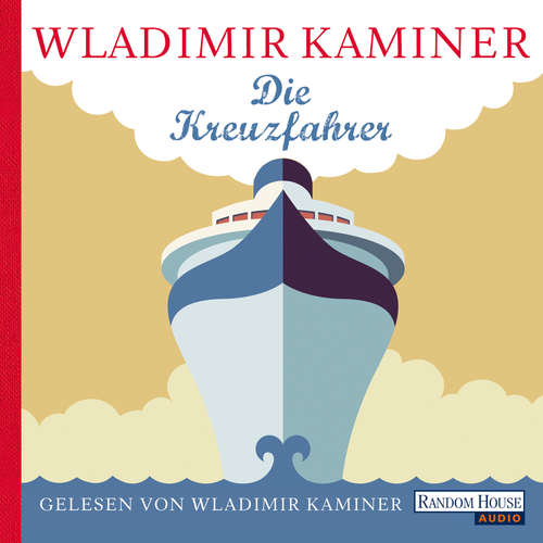 Hoerbuch Die Kreuzfahrer - Wladimir Kaminer - Wladimir Kaminer