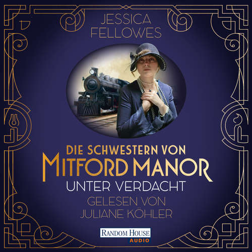 Hoerbuch Die Schwestern von Mitford Manor – Unter Verdacht - Jessica Fellowes - Juliane Köhler