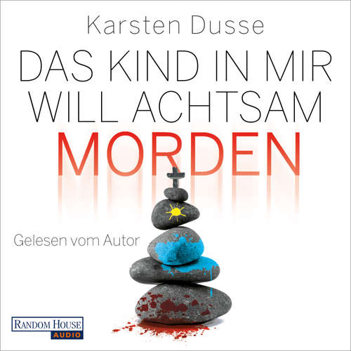 Hoerbuch Das Kind in mir will achtsam morden - Karsten Dusse - Karsten Dusse