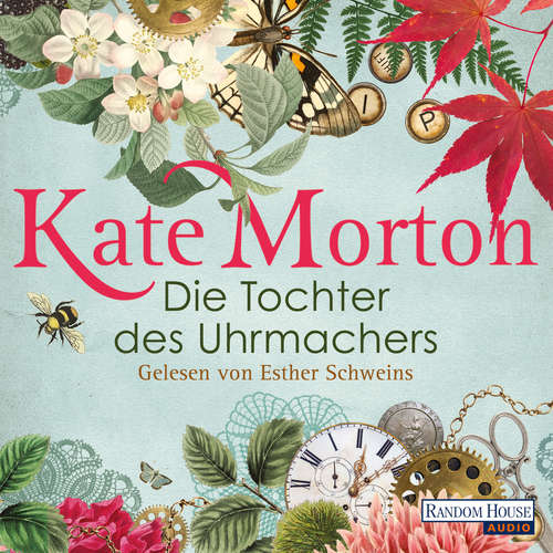 Hoerbuch Die Tochter des Uhrmachers - Kate Morton - Esther Schweins