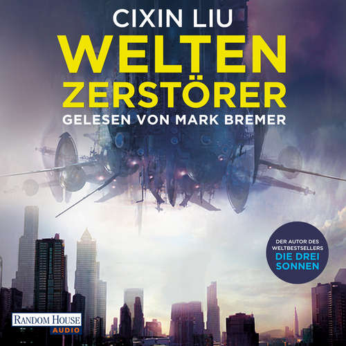 Hoerbuch Weltenzerstörer - Cixin Liu - Mark Bremer