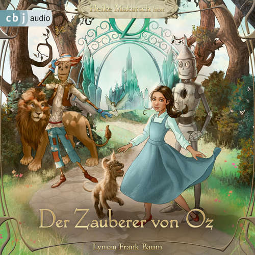 Hoerbuch Der Zauberer von Oz - Lyman Frank Baum - Heike Makatsch