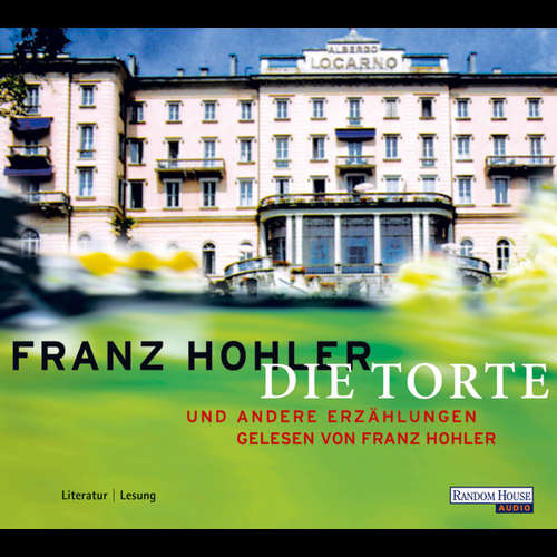 Hoerbuch Die Torte und andere Erzählungen - Franz Hohler - Franz Hohler