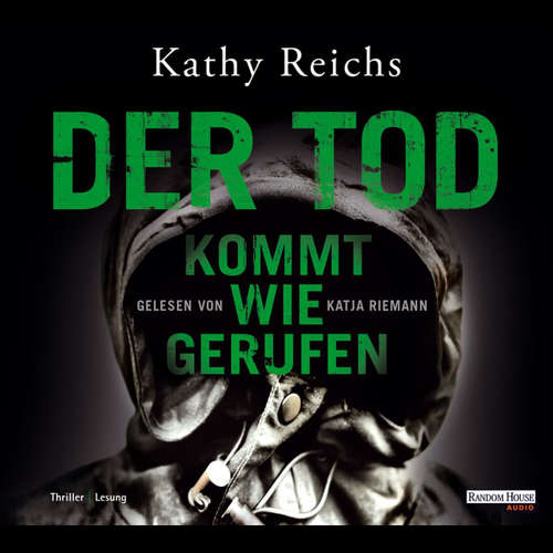 Hoerbuch Der Tod kommt wie gerufen - Kathy Reichs - Katja Riemann