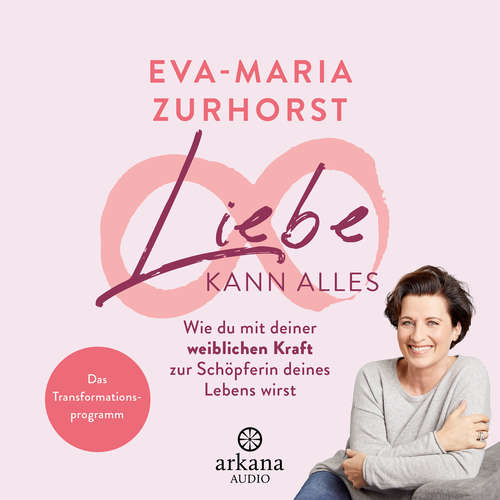 Hoerbuch Liebe kann alles - Eva-Maria Zurhorst - Eva-Maria Zurhorst