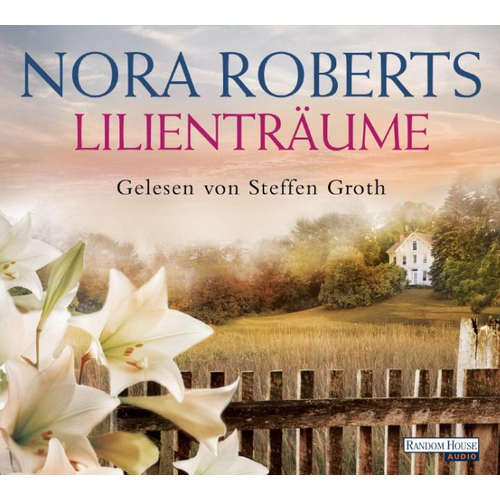 Hoerbuch Lilienträume - Nora Roberts - Steffen Groth