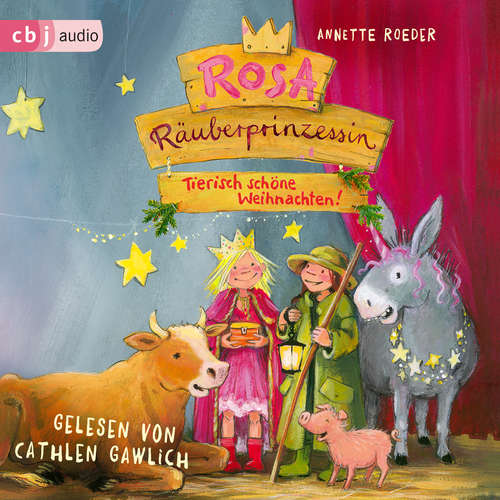 Hoerbuch Rosa Räuberprinzessin – Tierisch schöne Weihnachten! - Annette Roeder - Cathlen Gawlich