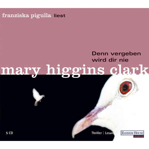 Hoerbuch Denn vergeben wird dir nie - Mary Higgins Clark - Franziska Pigulla