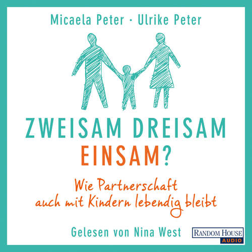 Hoerbuch Zweisam. Dreisam. Einsam? - Micaela Peter - Nina West
