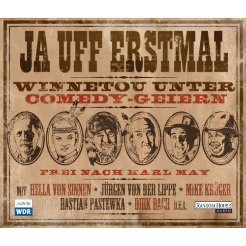 Hoerbuch Frei nach Karl May - Ja uff erstmal Winnetou unter Comedy-Geiern - Karl May - Jürgen von der Lippe