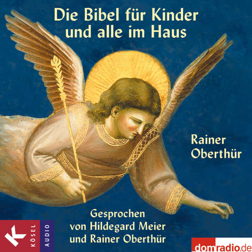 Hoerbuch Die Bibel für Kinder und alle im Haus - Rainer Oberthür - Hildegard Meier