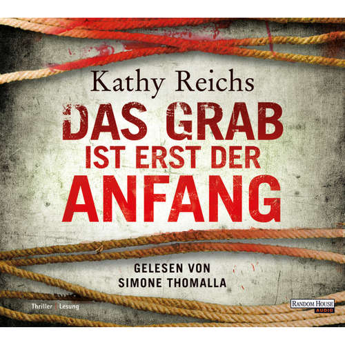 Hoerbuch Das Grab ist erst der Anfang - Kathy Reichs - Simone Thomalla