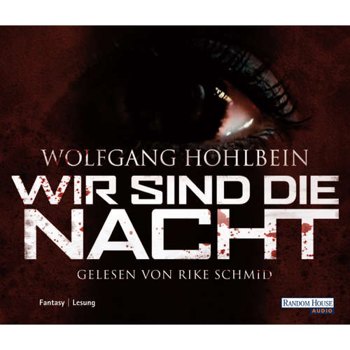 Hoerbuch Wir sind die Nacht - Wolfgang Hohlbein - Rike Schmid