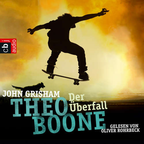 Hoerbuch Theo Boone: Der Überfall - John Grisham - Oliver Rohrbeck