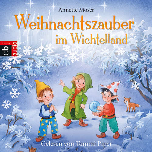 Hoerbuch Weihnachtszauber im Wichtelland - Annette Moser - Thomas Piper