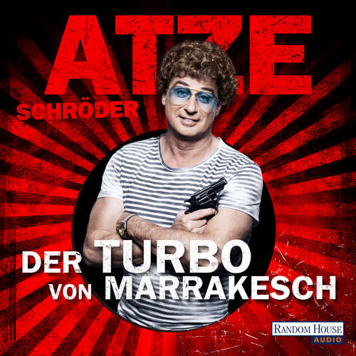 Hoerbuch Der Turbo von Marrakesch - Atze Schröder - Atze Schröder
