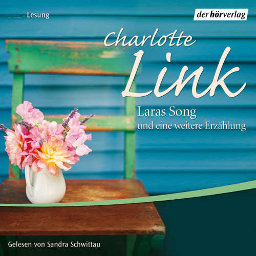 Hoerbuch Laras Song und eine weitere Erzählung - Charlotte Link - Sandra Schwittau