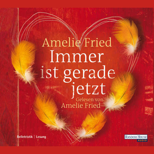 Hoerbuch Immer ist gerade jetzt - Amelie Fried - Amelie Fried