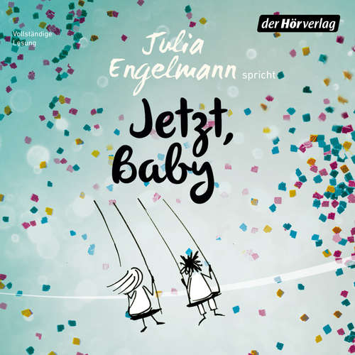 Hoerbuch Jetzt, Baby - Julia Engelmann - Julia Engelmann