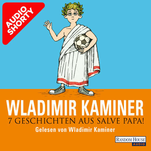 Hoerbuch 7 Geschichten aus Salve Papa! - Wladimir Kaminer - Wladimir Kaminer