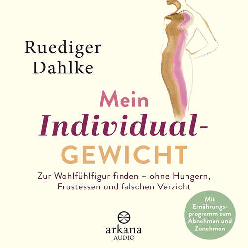 Hoerbuch Mein Individualgewicht - Ruediger Dahlke - Olaf Pessler