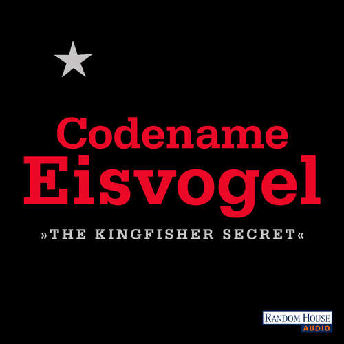 Hoerbuch Codename Eisvogel – »The Kingfisher Secret« - Anonymous - Vera Teltz