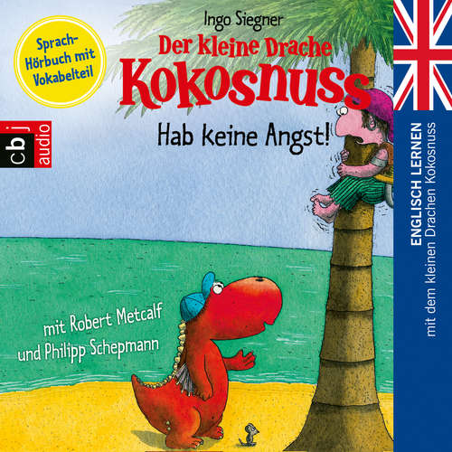 Hoerbuch Der kleine Drache Kokosnuss - Hab keine Angst! - Ingo Siegner - Philipp Schepmann