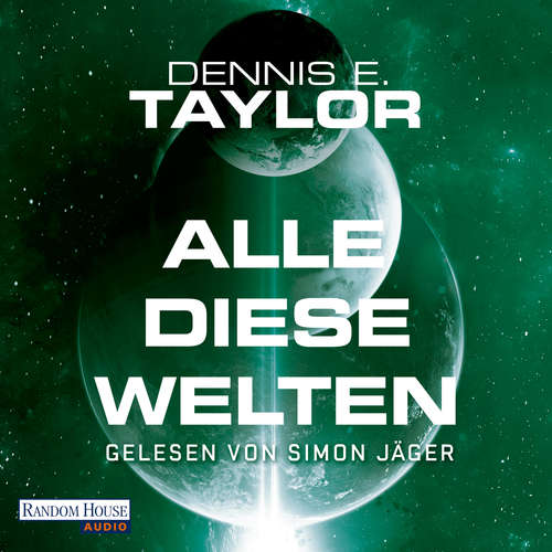 Hoerbuch Alle diese Welten - Dennis E. Taylor - Simon Jäger