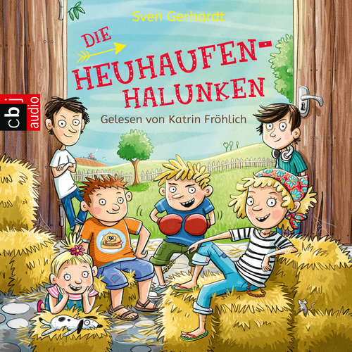 Hoerbuch Die Heuhaufen-Halunken - Sven Gerhardt - Katrin Fröhlich