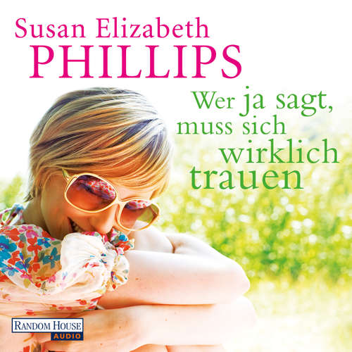 Hoerbuch Wer Ja sagt, muss sich wirklich trauen - Susan Elizabeth Phillips - Rike Schmid