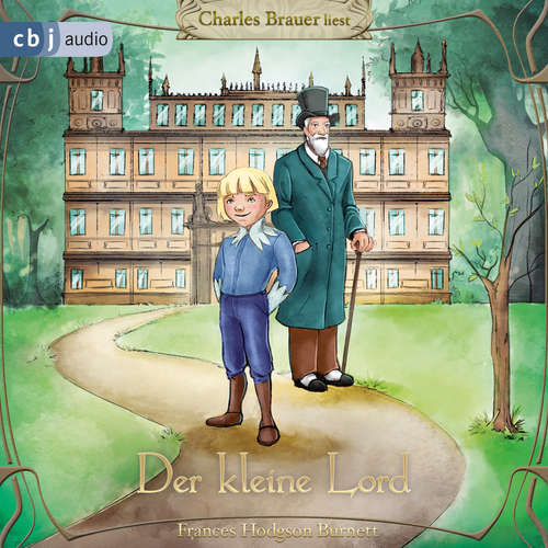 Hoerbuch Der kleine Lord - Frances Hodgson Burnett - Charles Brauer