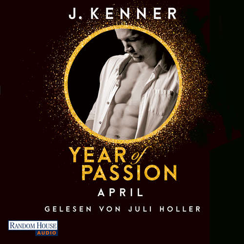 Hoerbuch Year of Passion. April - J. Kenner - Juli Holler