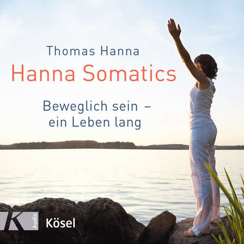 Hoerbuch Hanna Somatics - Thomas Hanna - Manuela Krauz