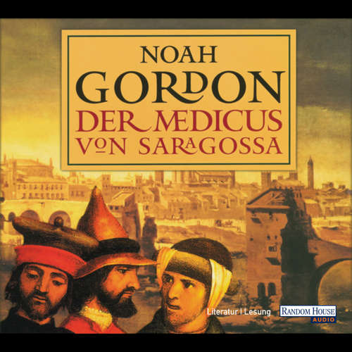 Hoerbuch Der Medicus von Saragossa - Noah Gordon - Wolfgang Hübsch