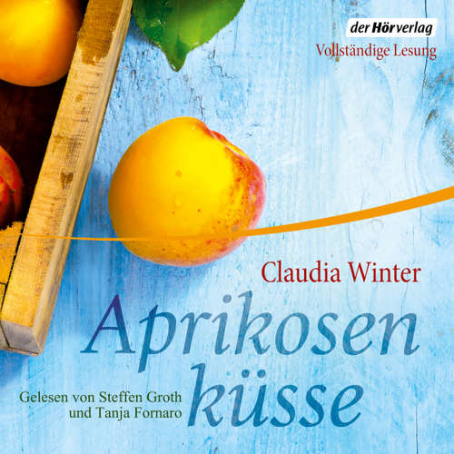 Hoerbuch Aprikosenküsse - Claudia Winter - Steffen Groth