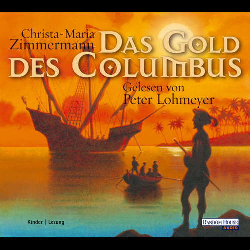 Hoerbuch Das Gold des Columbus - Christa-Maria Zimmermann - Peter Lohmeyer