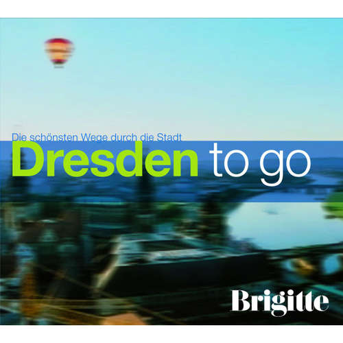 Hoerbuch BRIGITTE - Dresden to go - Martin Nusch - Yvonne Hensel