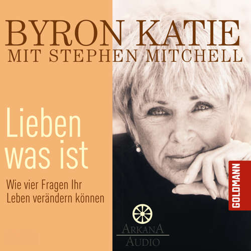 Hoerbuch Lieben was ist - Byron Katie - Byron Katie