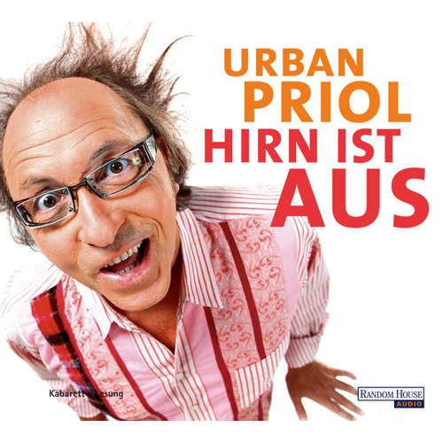 Hoerbuch Hirn ist aus - Urban Priol - Urban Priol
