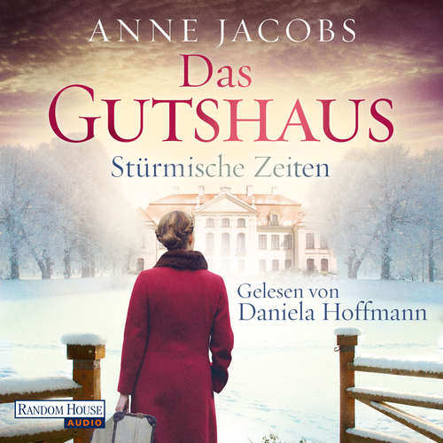 Hoerbuch Das Gutshaus - Stürmische Zeiten - Anne Jacobs - Daniela Hoffmann