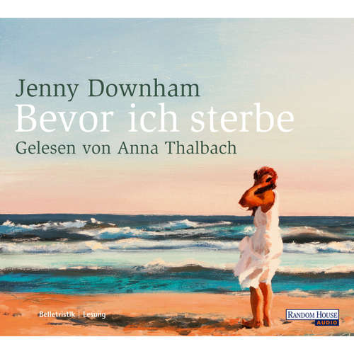 Hoerbuch Bevor ich sterbe - Jenny Downham - Anna Thalbach