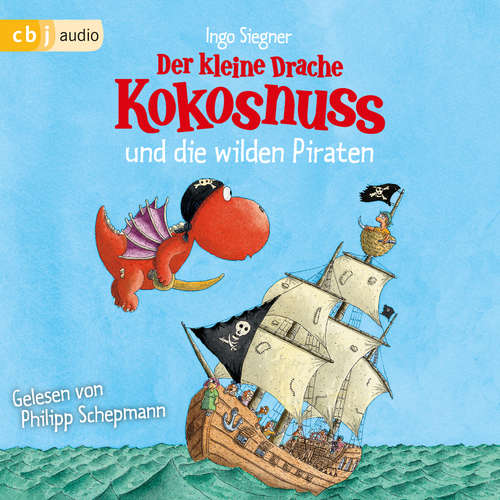 Hoerbuch Der kleine Drache Kokosnuss und die wilden Piraten - Ingo Siegner - Philipp Schepmann