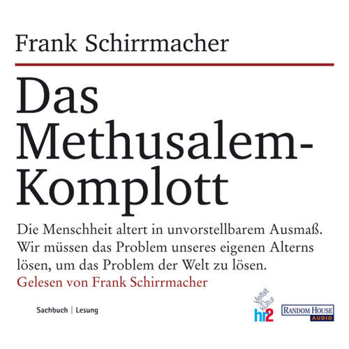 Hoerbuch Das Methusalem-Komplott - Frank Schirrmacher - Frank Schirrmacher