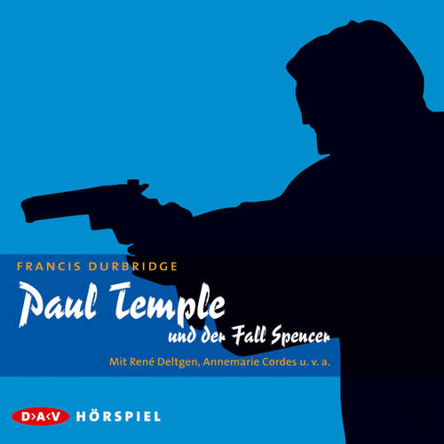 Hoerbuch Paul Temple und der Fall Spencer - Francis Durbridge - René Deltgen