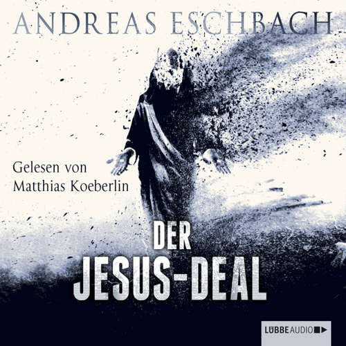 Hoerbuch Der Jesus-Deal - Andreas Eschbach - Matthias Koeberlin