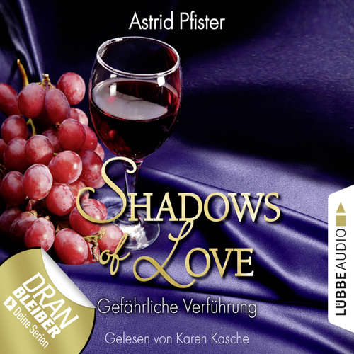 Hoerbuch Shadows of Love, Folge 7: Gefährliche Verführung - Astrid Pfister - Karen Kasche