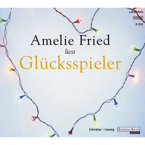 Hoerbuch Glücksspieler - Amelie Fried - Amelie Fried