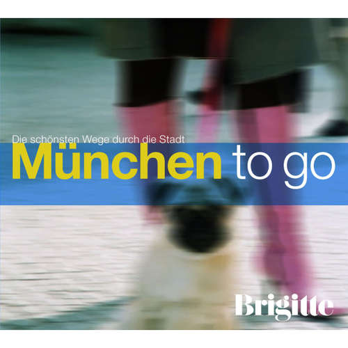 Hoerbuch BRIGITTE - München to go - Martin Nusch - Sabine Buchmeier